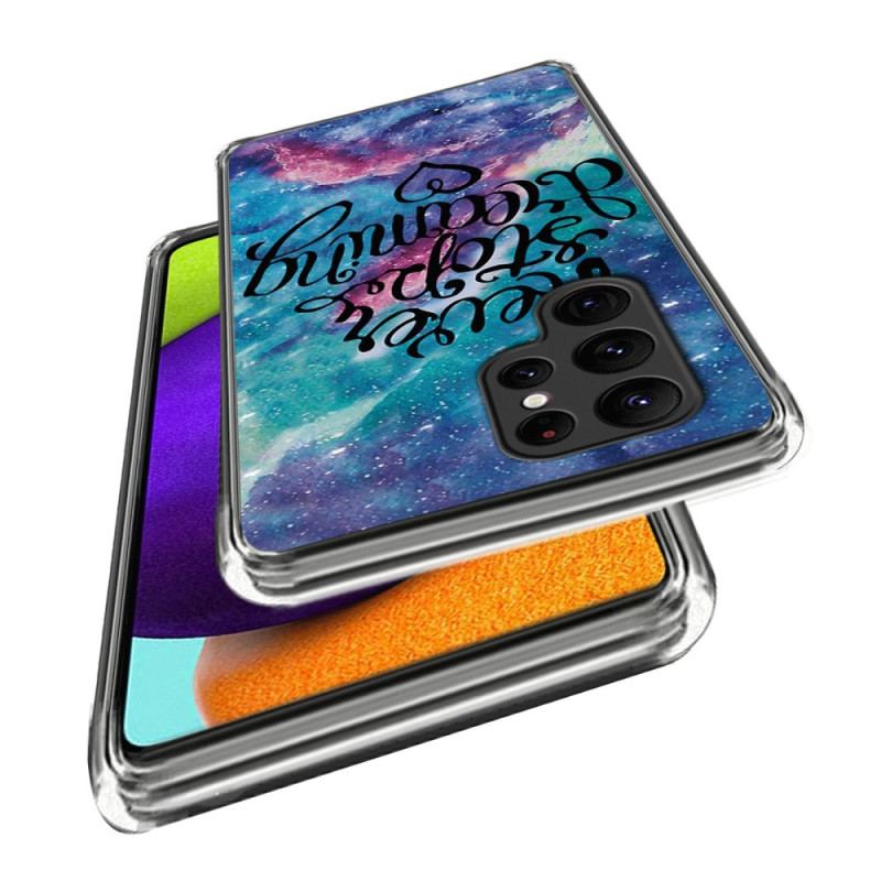 Coque Samsung Galaxy S24 Ultra 5G Never Stop Dreaming