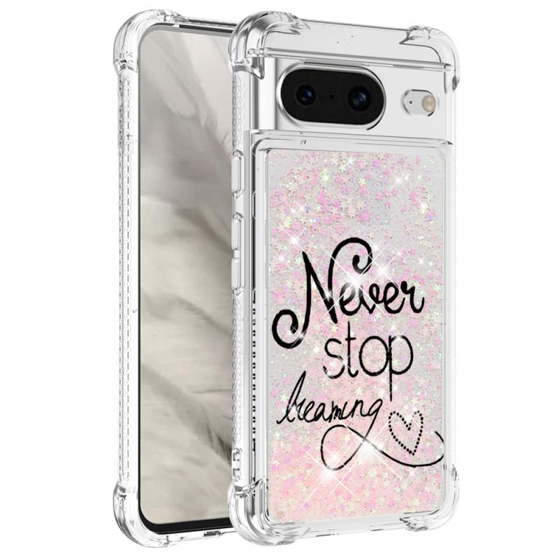 Coque Google Pixel 8 Paillettes Never Stop Dreaming