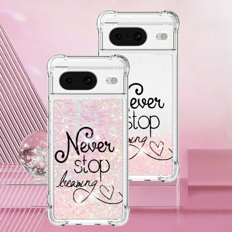 Coque Google Pixel 8 Paillettes Never Stop Dreaming