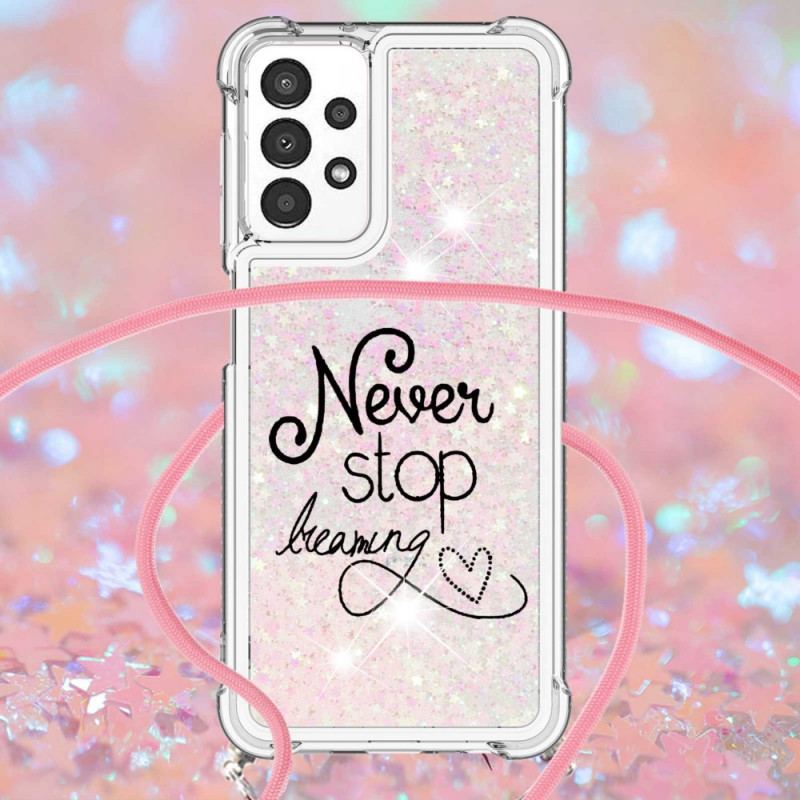 Coque Samsung Galaxy A13 à Cordon Paillettes Never Stop