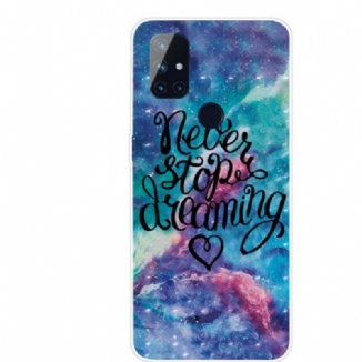 Coque OnePlus Nord N10 Never Stop Dreaming